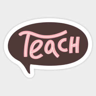 Teach typography print with speech bubble. Sticker